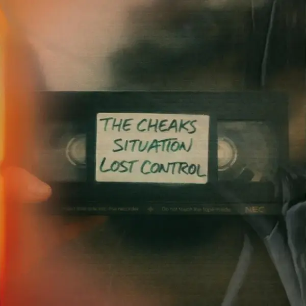 THE CHEAKS - SITUATION LOST CONTROL