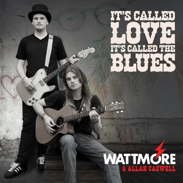 WATTMORE - IT'S CALLED LOVE ... IT'S CALLED THE BLUES