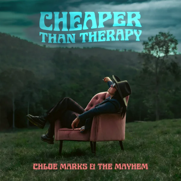 CHLOE MARKS & THE MAYHEM - CHEAPER THAN THERAPY