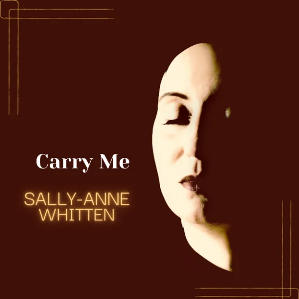 SALLY-ANNE WHITTEN - CARRY ME