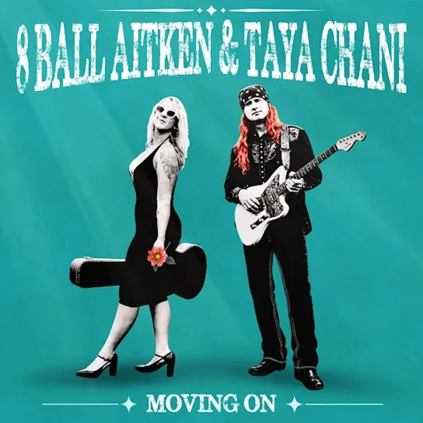 EIGHTBALL AITKEN & TAYA CHANI - MOVING ON